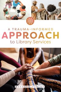 A trauma-informed approach to library services book cover